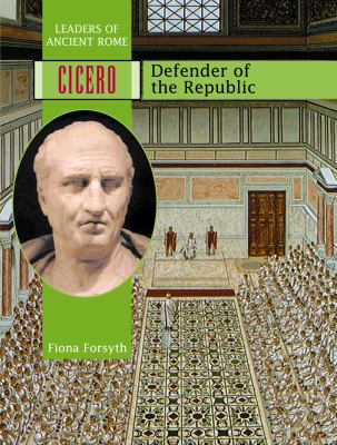 Cicero : defender of the Republic