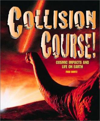 Collision course! : cosmic impacts and life on earth