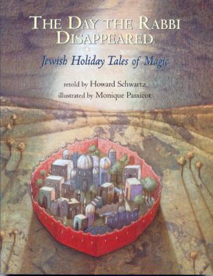 The day the Rabbi disappeared : Jewish holiday tales of magic