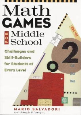 Math games for middle school : challenges and skill-builders for students at every level