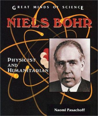 Niels Bohr : physicist and humanitarian