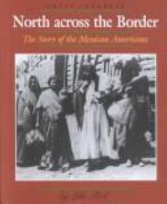 North across the border : the story of the Mexican Americans