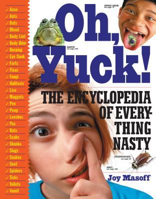 Oh, yuck! : the encyclopedia of everything nasty