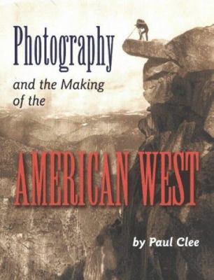 Photography and the making of the American West