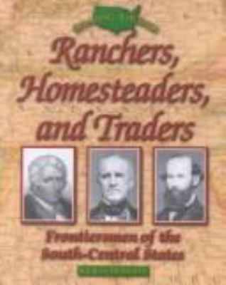 Ranchers, homesteaders, and traders : frontiersmen of the South-Central states