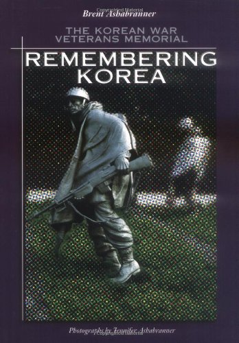 Remembering Korea : the Korean War Veterans Memorial