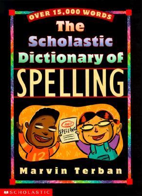 The Scholastic dictionary of spelling