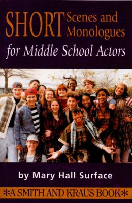 Short scenes and monologues for middle school actors