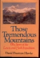 Those tremendous mountains : the story of the Lewis and Clark expedition