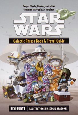 Star wars : galactic phrase book & travel guide : a language guide to the galaxy