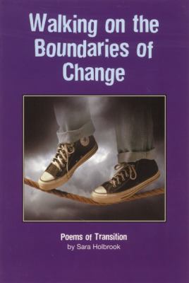 Walking on the boundaries of change : poems of transition