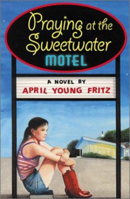 Praying at the Sweetwater Motel : a novel