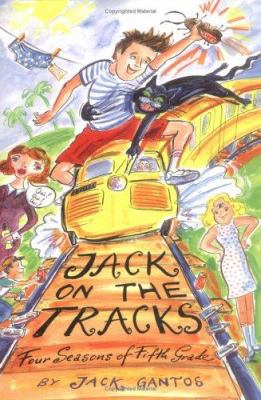 Jack on the tracks : four seasons of fifth grade