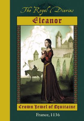 Eleanor  : crown Jewel of Aquitaine