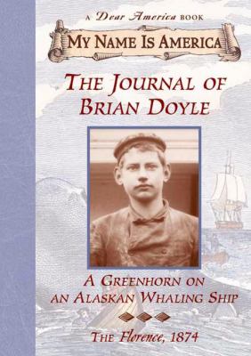 The journal of Brian Doyle : a greenhorn on an Alaskan whaling ship