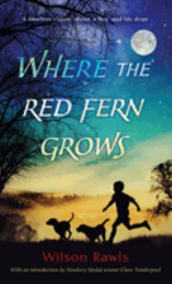 Where the red fern grows : the story of two dogs and a boy