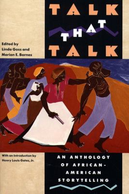 Talk that talk : an anthology of African-American storytelling