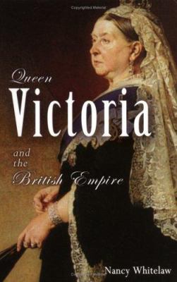 Queen Victoria and the British Empire