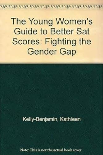 The young women®s guide to better SAT scores : fighting the gender gap