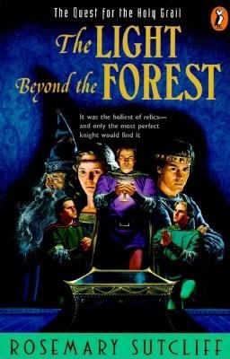 The light beyond the forest : the quest for the Holy Grail