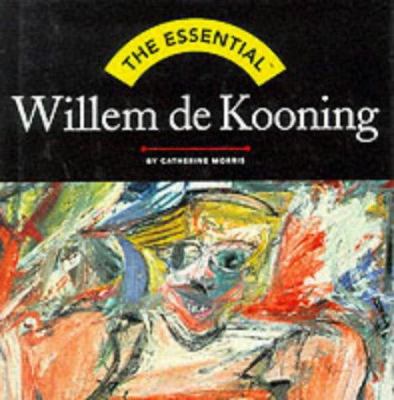 The essential Willem de Kooning