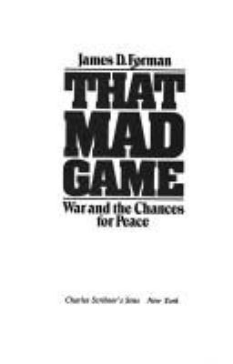 That mad game : war and the chances for peace