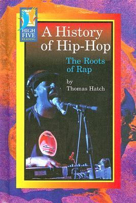 A history of hip-hop : the roots of rap