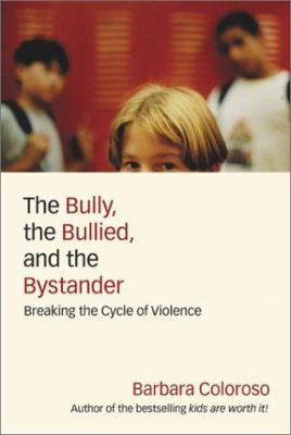 The bully, the bullied, and the bystander : from preschool to high school--how parents and teachers can help break the cycle of violence