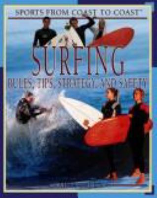 Surfing : rules, tips, strategy, and safety