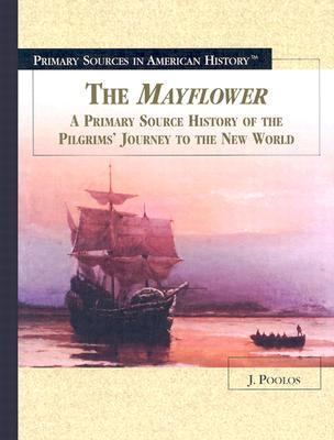 The Mayflower : a primary source history of the pilgrims' journey to the new world