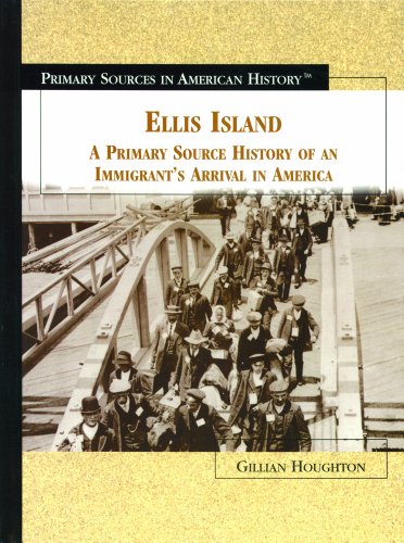 Ellis Island : a primary source history of an immigrant's arrival in America