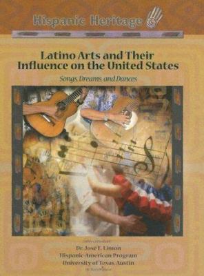 Latino arts and their influence on the United States : songs, dreams, and dances