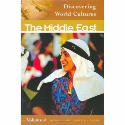 Discovering world cultures. : the Middle East. Volume 4, Qatar, Saudi Arabia, Syria :