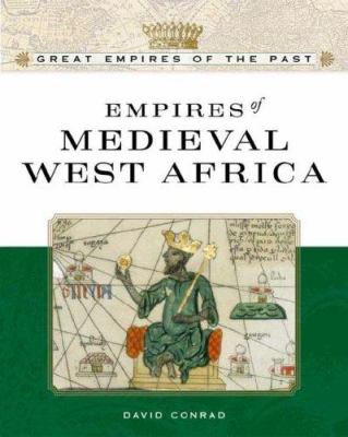 Empires of medieval West Africa : Ghana, Mali, and Songhay