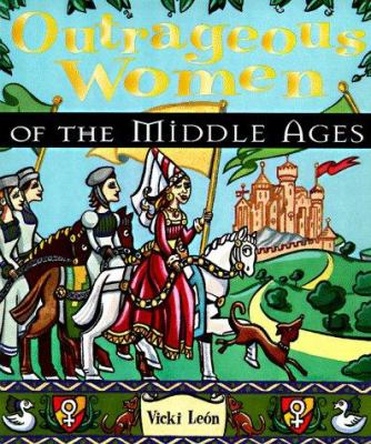 Outrageous women of the Middle Ages