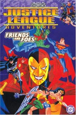 Justice League adventures. : friends and foes. [2] :