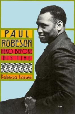 Paul Robeson, hero before his time