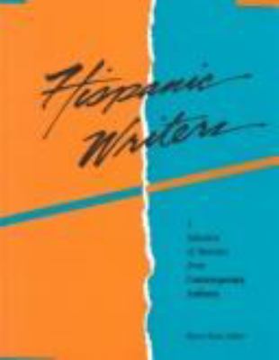 Hispanic writers : a selection of sketches from Contemporary authors