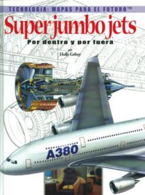 Super jumbo jets : por dentro y por fuera