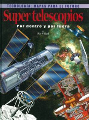 Super telescopios : por dentro y por fuera