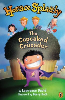 Horace Splattly, the Cupcaked Crusader