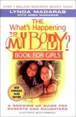 The what's happening to my body? book for girls : a growing-up guide for parents and daughters