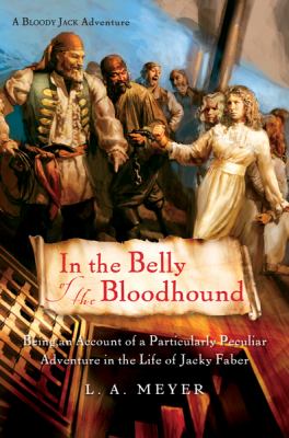 In the belly of the bloodhound : being an account of a particularly peculiar adventure in the life of Jacky Faber