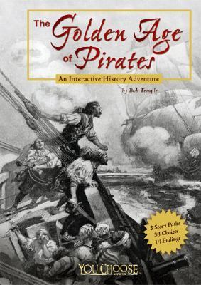 The golden age of pirates : an interactive history adventure