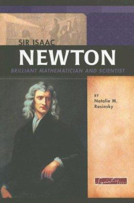 Sir Isaac Newton : brilliant mathematician and scientist