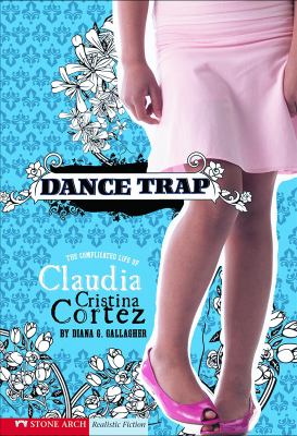Dance trap:  the complicated life of Claudia Cristina Cortez/