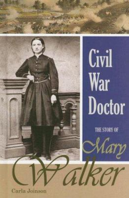 Civil War doctor : the story of Mary Walker
