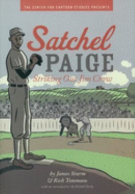 Satchel Paige : striking out Jim Crow /cby James Sturm & Rich Tommaso.