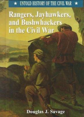 Rangers, jayhawkers, and bushwackers in the Civil War
