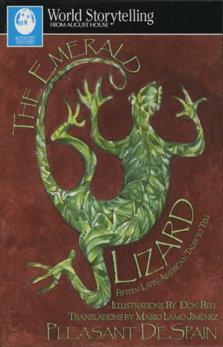 The emerald lizard : fifteen Latin American tales to tell in English and Spanish = La lagartija esmeralda : quince cuentos tradicionales Latinoamericanos